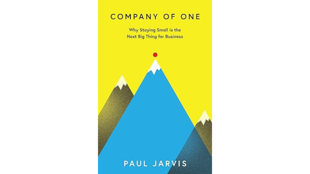 Freelancing Book - Company of One – by Paul Jarvis